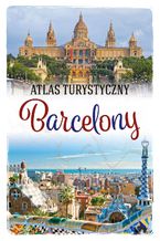 Okładka - Atlas turystyczny Barcelony - Magdalena Binkowska