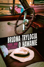 Okładka - Brudna trylogia o Hawanie - Pedro Juan Gutiérrez