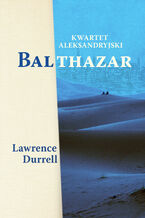 Okładka - Kwartet aleksandryjski: Balthazar - Lawrence Durrell