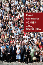 Okładka - Gdańsk jako wspólnota - Paweł Adamowicz