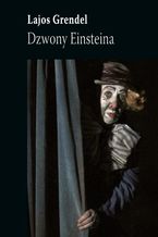 Okładka - Dzwony Einsteina - Lajos Grendel
