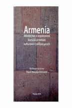 Okładka - Armenia dziedzictwo a współczesne kierunki przemian kulturowo-cywilizacyjnych - Paweł Nieczuja