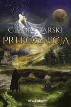 Okładka - Prekognicja. Tom I - Cezary Zarski