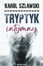 Okładka - Tryptyk intymny - Karol Szlawski