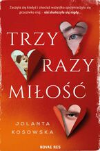 Okładka - Trzy razy miłość - Jolanta Kosowska