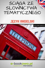 Okładka - Ściąga ze słownictwa tematycznego. Język angielski - Paulina Gawlik