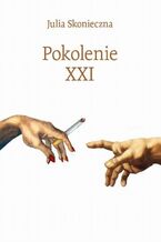 Okładka - Pokolenie XXI - Julia Skonieczna