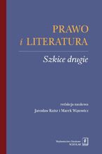 Okładka - Prawo i literatura. Szkice drugie - Jarosław Kuisz, Marek Wąsowicz
