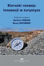 Okładka - Kierunki rozwoju innowacji w turystyce - Barbara Pabian, Beata Reformat