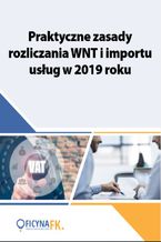 Okładka - Praktyczne zasady rozliczania WNT i importu usług w 2019 roku - Tomasz Krywan