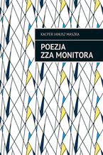 Okładka - Poezja zza monitora - Kacper Maszka