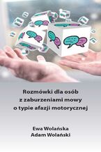 Okładka - Rozmówki dla osób z zaburzeniami mowy o typie afazji motorycznej - Ewa Wolańska, Adam Wolański