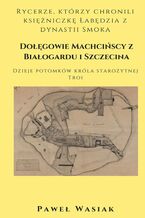 Okładka - Dołęgowie Machcińscy z Białogardu i Szczecina - Paweł Wasiak