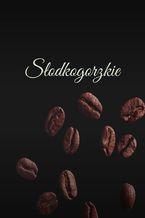 Okładka - Słodkogorzkie - Klaudia Tupek