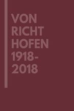 Okładka - Von Richthofen 1918-2018 - Alicja Sułkowska, Albert Rokosz, Joachim Castan
