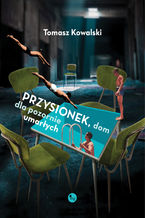 Okładka - Przysionek, dom dla pozornie umarłych - Kowalski Tomasz