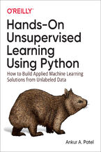 Okładka - Hands-On Unsupervised Learning Using Python. How to Build Applied Machine Learning Solutions from Unlabeled Data - Ankur A. Patel