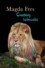 Okładka - Coaching twórczości - Magda Fres