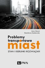 Okładka - Problemy transportowe miast - Anna Mężyk, Stanisława Zamkowska