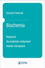 Okładka - Biochemia. Podręcznik dla studentów medycznych studiów licencjackich - Kazimierz Pasternak