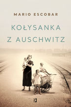 Okładka - Kołysanka z Auschwitz - Mario Escobar