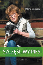 Okładka - Szczęśliwy pies - Dorota Sumińska