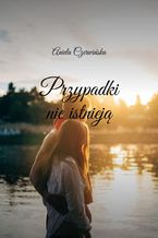 Okładka - Przypadki nie istnieją - Aniela Czerwińska
