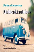 Okładka - Niebieski autobus - Barbara Kosmowska