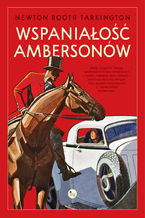 Okładka - Wspaniałość Ambersonów - Newton Booth Tartington