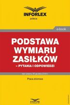 Okładka - Podstawa wymiaru zasiłków- pytania i odpowiedzi - Praca zbiorowa