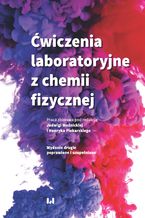 Okładka - Ćwiczenia laboratoryjne z chemii fizycznej. Wydanie drugie poprawione i uzupełnione - Jadwiga Woźnicka, Henryk Piekarski