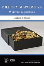 Okładka - Polityka gospodarcza. Wybrane zagadnienia - Dariusz K. Rosati