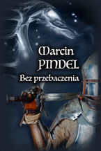 Okładka - Bez przebaczenia - Marcin Pindel
