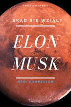 Okładka - Elon Musk. Skąd się wziął? - Radosław Gawlik