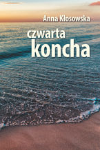 Okładka - Czwarta koncha - Anna Kłosowska