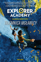 Okładka - Explorer Academy: Akademia odkrywców. Tajemnica mgławicy - Trudi Trueit