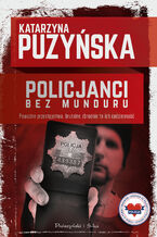 Okładka - Policjanci. Bez munduru. Tom 2 - Katarzyna Puzyńska