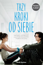 Okładka - Trzy kroki od siebie - Rachael Lippincott, Mikki Daughtry, Tobias Laconis