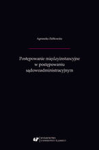 Okładka - Postępowanie międzyinstancyjne w postępowaniu sądowoadministracyjnym - Agnieszka Ziółkowska