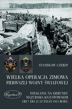 Okładka - Wielka operacja zimowa pierwszej wojny światowej - Stanisław Czerep