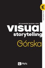 Okładka - Visual Storytelling - Monika Górska