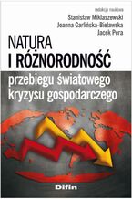 Okładka - Natura i różnorodność przebiegu światowego kryzysu gospodarczego - Stanisław Miklaszewski, Joanna Garlińska-Bielawska, Jacek Pera
