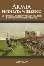 Okładka - Armia Fryderyka Wielkiego - Curt Jany