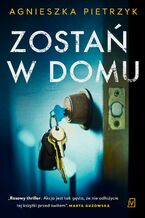 Okładka - Zostań w domu - Agnieszka Pietrzyk