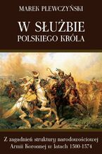 Okładka - W służbie polskiego króla - Marek Plewczyński
