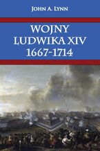 Okładka - Wojny Ludwika XIV 1667-1714 - John A. Lynn