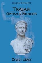 Okładka - Trajan Optimus Princeps - Julian Bennett