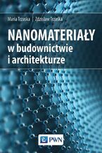 Okładka - Nanomateriały w architekturze i budownictwie - Maria Trzaska, Zdzisław Trzaska