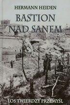 Okładka - Bastion nad Sanem - Hermann Heiden
