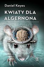 Okładka - Kwiaty dla Algernona - Daniel Keyes